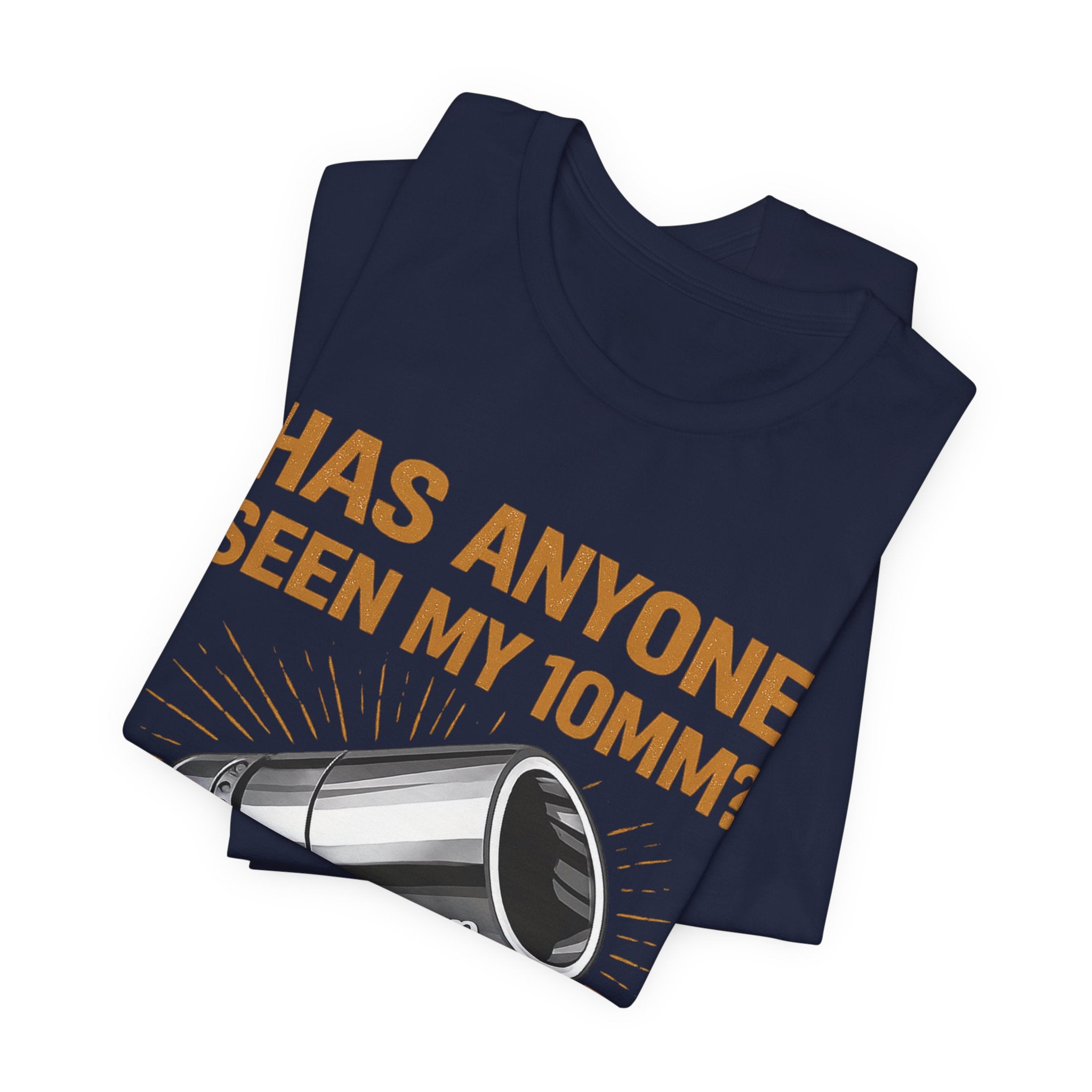 Has Anyone Seen My 10mm? T-Shirt — Funny Mechanic Socket Tee for Auto & DIY Enthusiasts