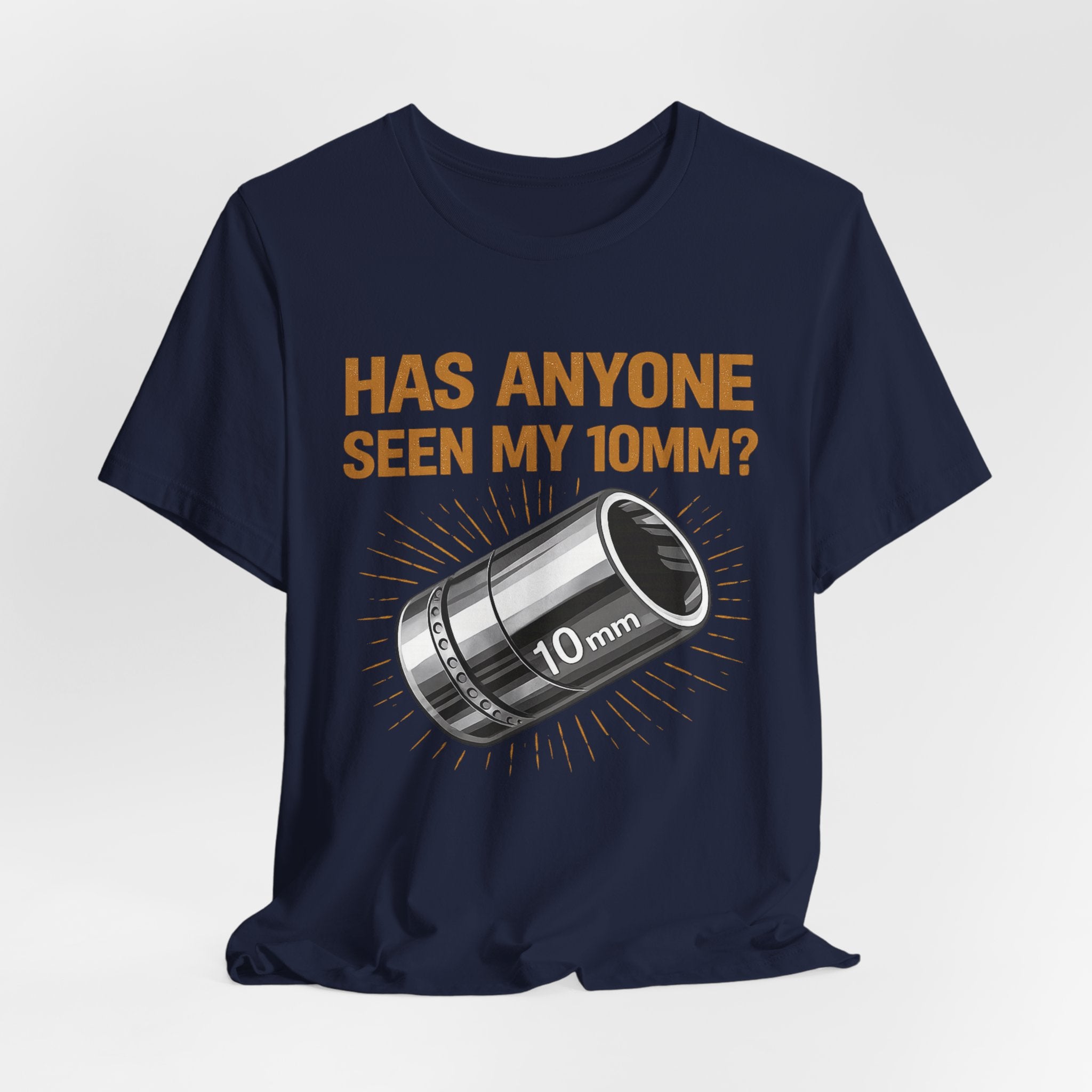 Has Anyone Seen My 10mm? T-Shirt — Funny Mechanic Socket Tee for Auto & DIY Enthusiasts