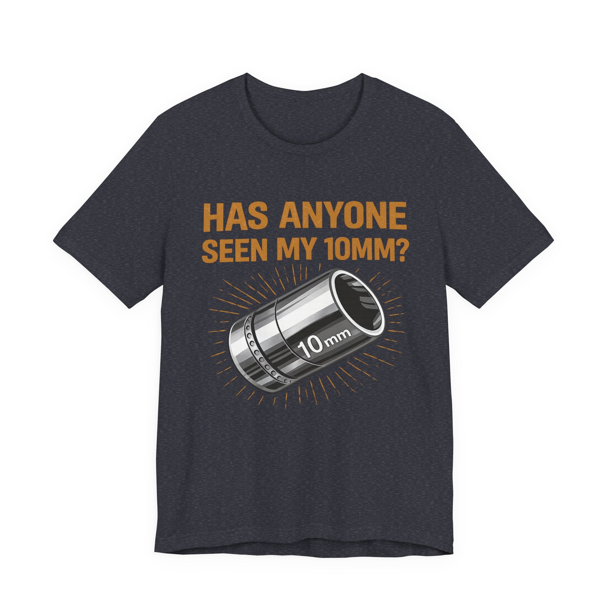 Has Anyone Seen My 10mm? T-Shirt — Funny Mechanic Socket Tee for Auto & DIY Enthusiasts