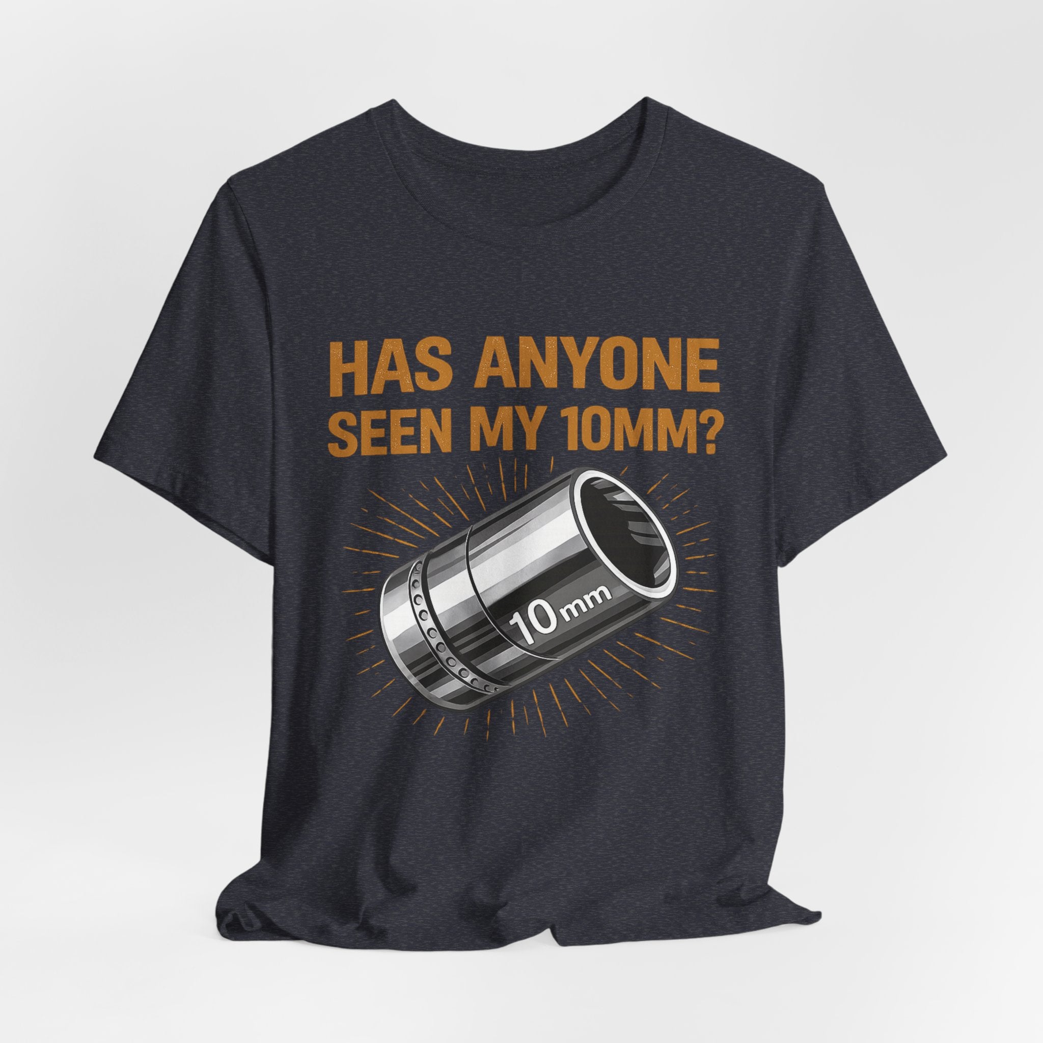 Has Anyone Seen My 10mm? T-Shirt — Funny Mechanic Socket Tee for Auto & DIY Enthusiasts